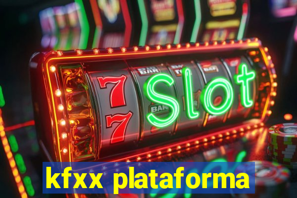 kfxx plataforma